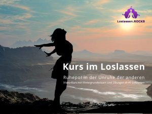 Negative Emotionen loslassen lernen, positive Emotionen an ihre Stelle setzen