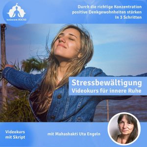 Videokurs Stressbewältigung durch die richtige Konzentration: Positive Denkgewohnheiten stärken!
