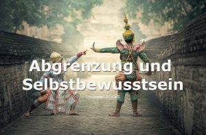 Abgrenzung und Selbstbewusstsein