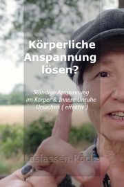 Körperliche Anspannung lösen - ständige Anspannung im Körper und innere Unruhe Ursachen
