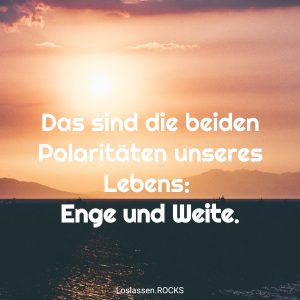 15-Das-sind-die-beiden-Polaritäten-unseres-Lebens-Enge-und-Weite-