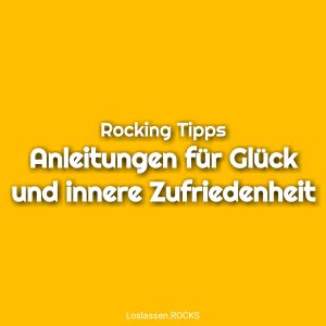 Anleitungen für Glück und innere Zufriedenheit