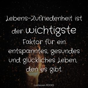 Lebens-Zufriedenheit-ist-der-wichtigste-Faktor-für-ein-entspanntes-und-glückliches-Leben-