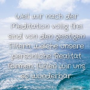 Meditation befreit von geistigen Filtern
