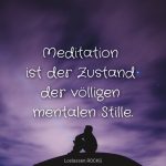Meditation ist mentale Stille