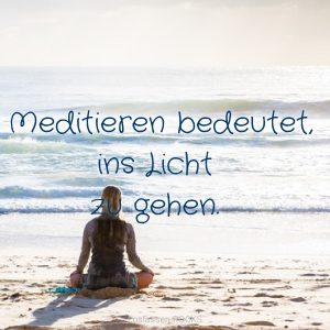 Meditieren bedeutet ins Licht zu gehen