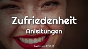 Zufriedenheit Übungen und Anleitungen