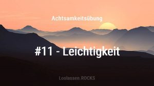 Achtsamkeitsuebung-11-Leichtigkeit