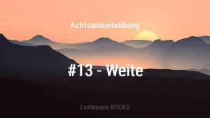 Achtsamkeitsuebung-13-Weite