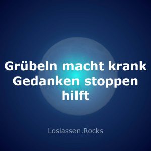 Grübeln-macht-krank-Gedanken-stoppen-hilft