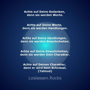 Achte auf deine Gedanken, denn sie werden Worte