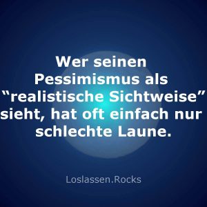 03-Wer-seinen-Pessimismus-als-realistische-Sichtweise-sieht-hat-oft-einfach-nur-schlechte-Laune