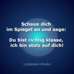 1-Schaue-dich-im-Spiegel-an-und-sage-Du-bist-richtig-klasse-ich-bin-stolz-auf-dich
