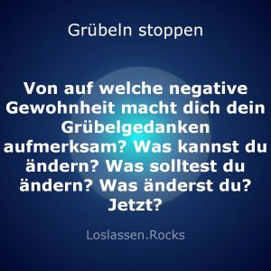 Auf-welche-negative-Gewohnheit-macht-dich-dein-Grübelgedanken-aufmerksam
