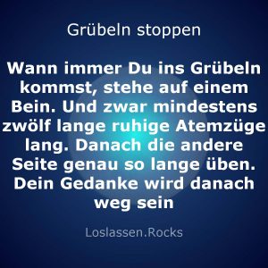 Wann-immer-Du-ins-Grübeln-kommst-stehe-auf-einem-Bein