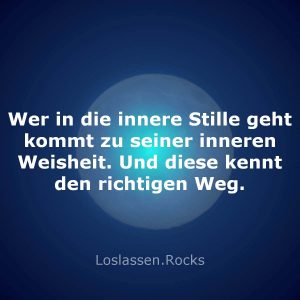 14-Wer-in-die-innere-Stille-geht-kommt-zu-seiner-inneren-Weisheit-Und-diese-kennt-den-richtigen-Weg