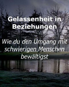 Wie du den Umgang mit schwierigen Menschen bewältigst