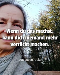 Wenn du das machst, kann dich niemand mehr verrückt machen