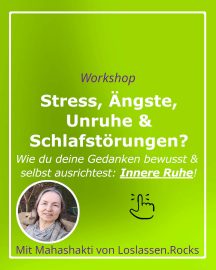 Stress Ängste Unruhe Schlafstörungen - Wie man Gedanken bewusst auf innere Ruhe ausrichtet.