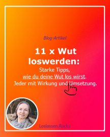 Wut los werden: 11 Starke Tipps wie du dene Wut los wirst -