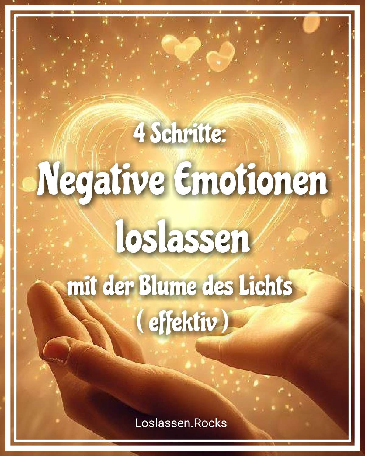 4 Schritte: Negative Emotionen loslassen mit der Blume des Lichtes ( effektiv )