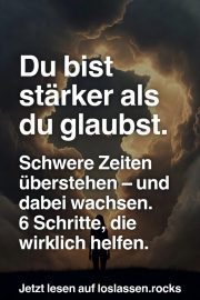 Du bist stärker als du glaubst - Schwere Zeiten überstehen und dabei wachsen