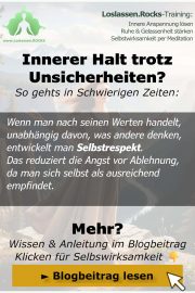 Innerer Halt trotz Unsicherheiten - So gehts in schwierigen Zeiten - Selbstrespekt