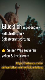 glücklich Und Lebendig Selbstreflexion und Selbstverantwortung